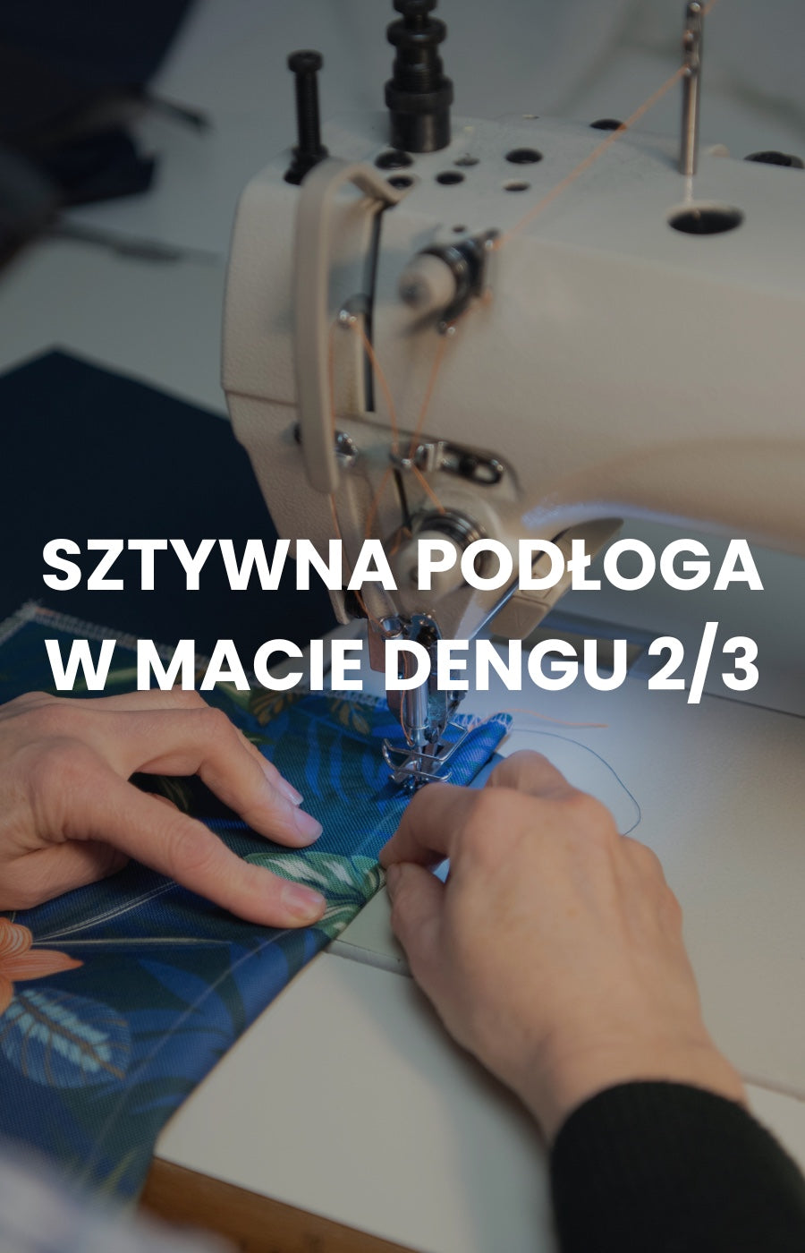 Sztywna podłoga w macie Dengu 2/3